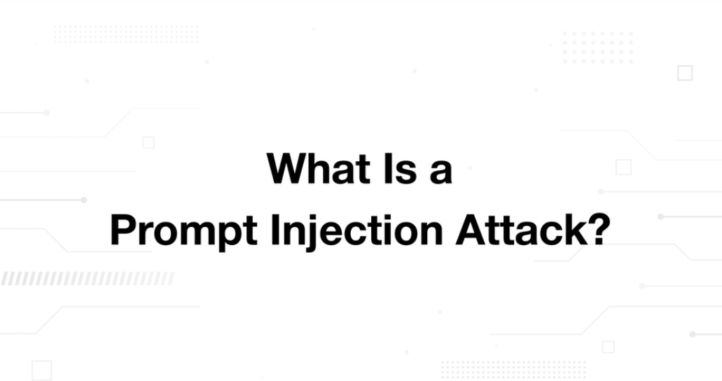 A minimalist presentation slide features a white background with faint, high-tech geometric patterns of lines, dots, and circuits in the corners. Large, bold black text in the center reads 'What is a Prompt Injection Attack?'.